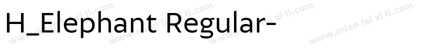 H_Elephant Regular字体转换